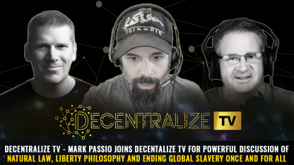 Mark Passio joins Decentalize TV for powerful discussion of natural law, liberty philosophy and ENDING GLOBAL SLAVERY once and for all