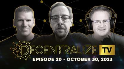 Decentralize.TV - Episode 20 - Oct 30, 2023 - Todd Lewis reveals advantages of MIMBLEWIMBLE for privacy crypto